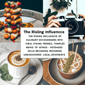 Micro-Influencers’ Impact on the Food Scene: Shaping Trends One Bite at a Time